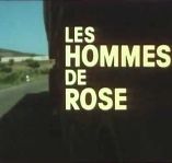 Hommes de Rose (Les) - D.R