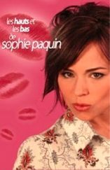 Hauts et les Bas de Sophie Paquin (Les) - D.R